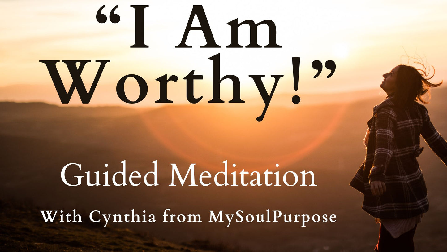 I Am Worthy Meditation | Powerful Guided Meditation for Self-Worth, Empowerment, and Alignment