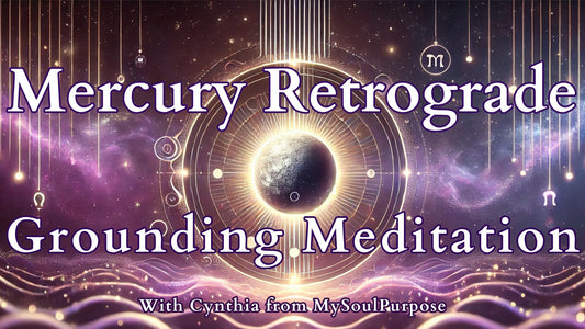 Thrive During Mercury Retrograde: A Grounding Meditation (Nov. 2024)