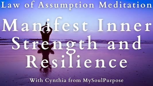 Manifesting Inner Strength and Resilience: You Are Already Powerful